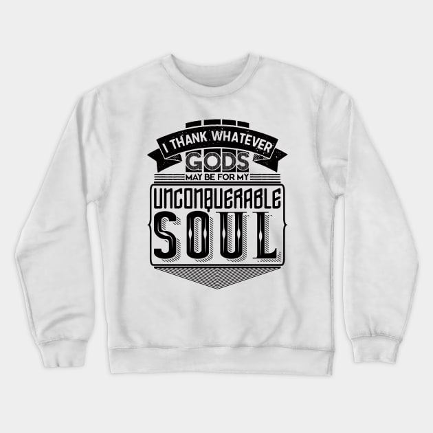 Invictus Unconquerable Soul Crewneck Sweatshirt by Silurostudio